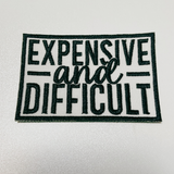 Expensive & Difficult