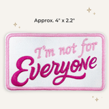 I'm Not For Everyone