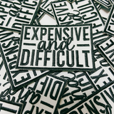 Expensive & Difficult