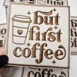 But First Coffee