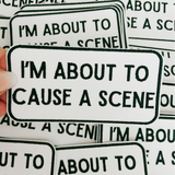 Cause a Scene