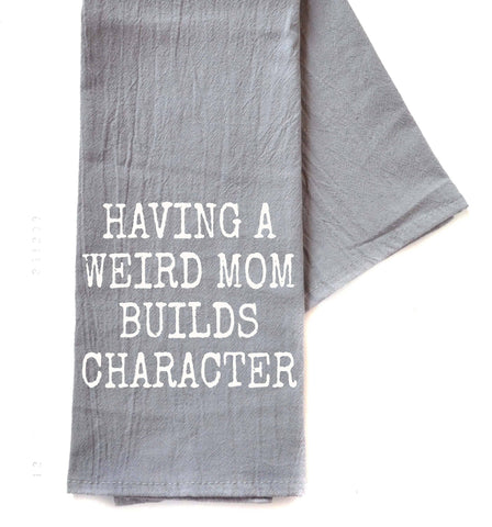 Having A Weird Mom Towel