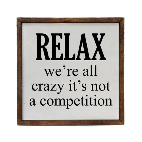 Relax We're All Crazy - Sign