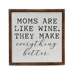 Moms Are Like Wine - Sign