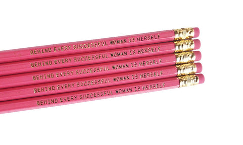 Behind Every Successful Woman pencil
