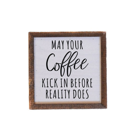 May Your Coffee Kick In - Sign