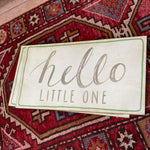 Hello Little One Sign