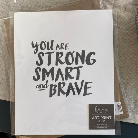 Strong Smart Brave Art Print 8 x 10 - Haven