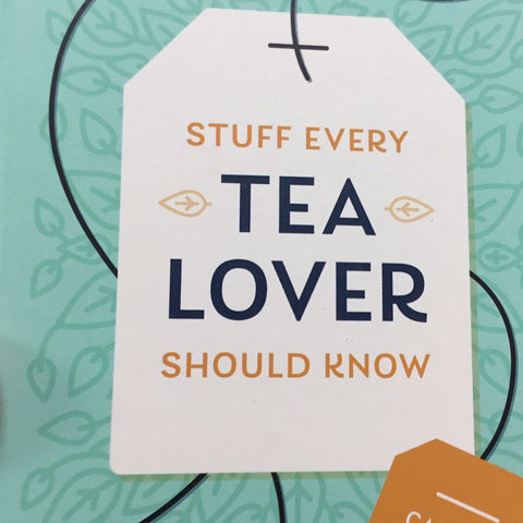 Stuff Every Tea Lover Should Know